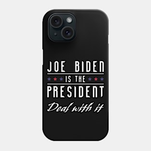 Biden Won Deal With It - Biden Harris We Won Phone Case