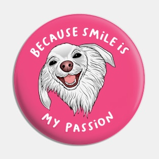 Smile is My Passion Pin