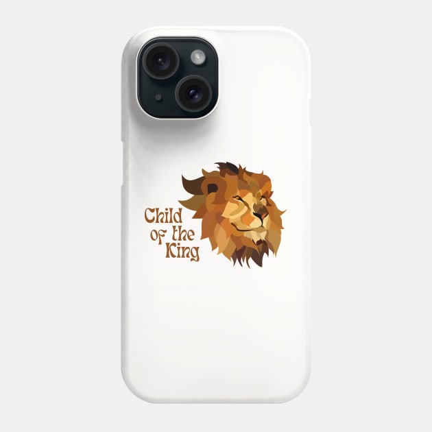 Child of the King - Lion of the tribe of Judah - Christian Apparel Phone Case by ThreadsVerse