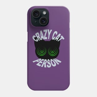 Crazy Cat Person Phone Case