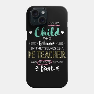 Great PE Teacher who believed - Appreciation Quote Phone Case