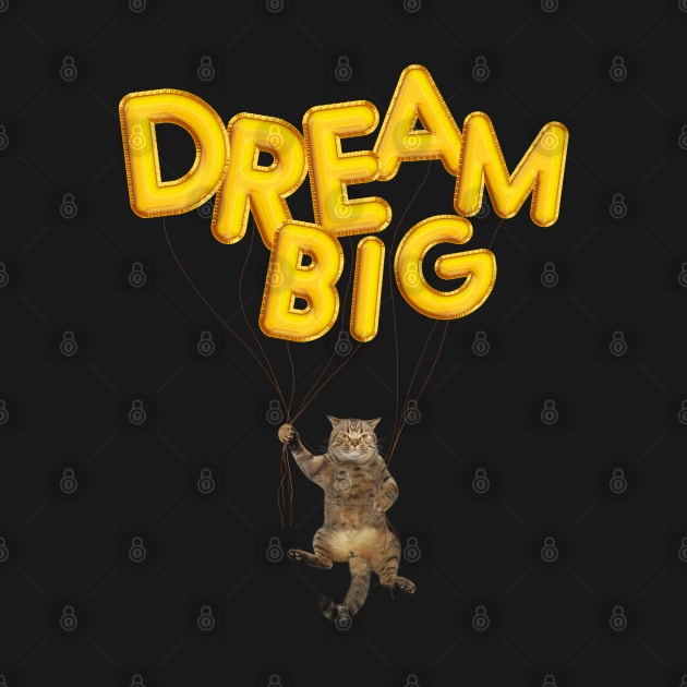 Dream Big by leBoosh-Designs