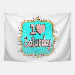 i love saturday Tapestry