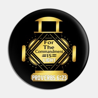 Proverbs 6:23 for the commandment is a lamp and light| Sons of Thunder Pin