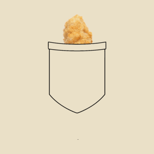 Chicken Nugget in my Pocket! T-Shirt