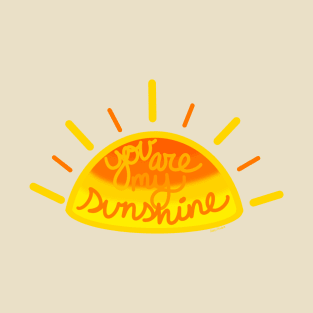 You Are My Sunshine T-Shirt