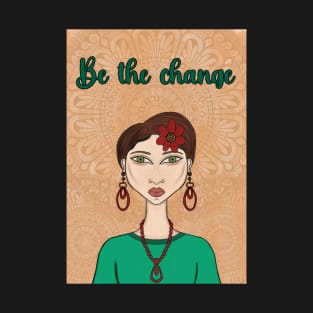 Be The Change T-Shirt