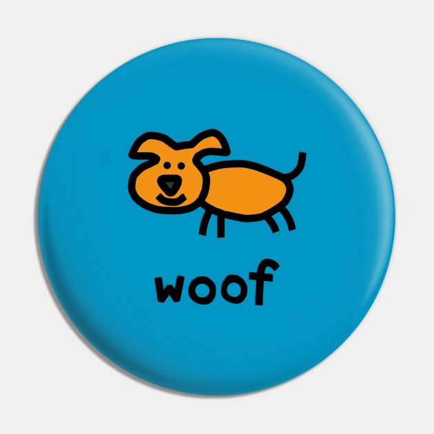 Dog says Woof for Kids Pin by ellenhenryart