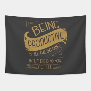 Productivity Is All Fun & Games Until There Is No More Coffee Tapestry