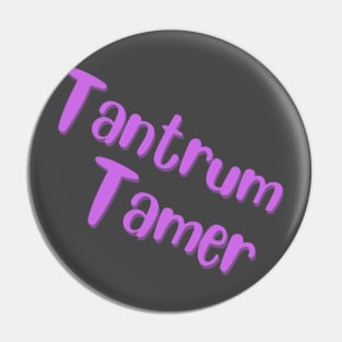 tantrum tamer Pin