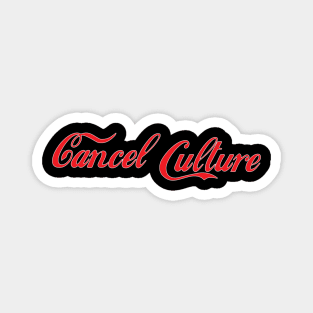 Cancel Culture - Cola Magnet