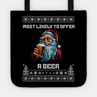 Most Likely To Offer Santa A Beer Ugly Christmas Sweater Tote