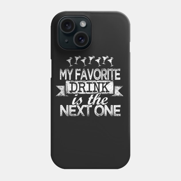 My Favorite Drink is the Next One Margaritas Design Phone Case by teesbyfifi