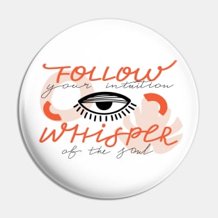 Psychedelic eyes, abstract shapes and lettering. Motivating typography "Follow your intuition whisper of the soul" sign. Pin