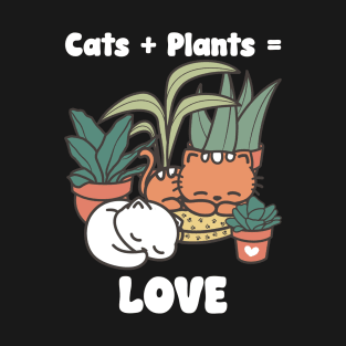 Cats Plus Plants Equals Love T-Shirt