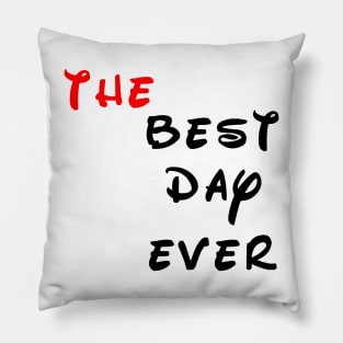 the best day ever Pillow