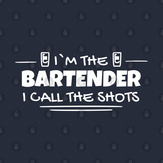 I'm the Bartender i call the shots by Sonyi