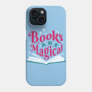 Books Are Magical // Cute Quote for Avid Readers Phone Case