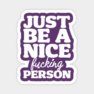 Just Be A Nice Person Magnet