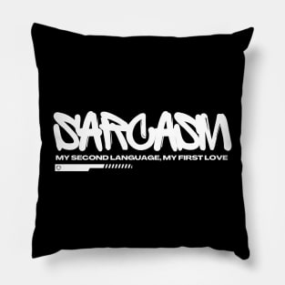 Quote Sarcasm, My Second Language, My First Love Pillow