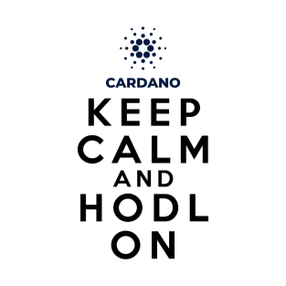 Keep calm and HODL Cardano ADA T-Shirt