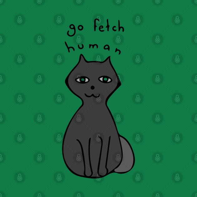 Go Fetch, Human!  Funny Cute Cat Illustration by Davey's Designs