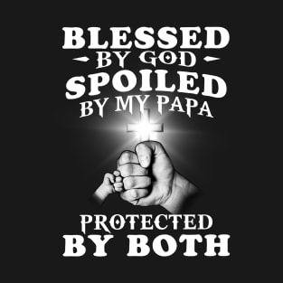 Blessed By God Spoiled By My Papa Protected By Both Jesus T-Shirt