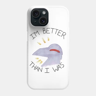 I'm Better Than I Was Phone Case