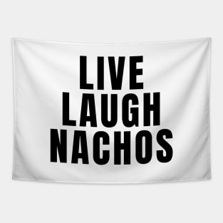 Live Laugh Nachos Tapestry