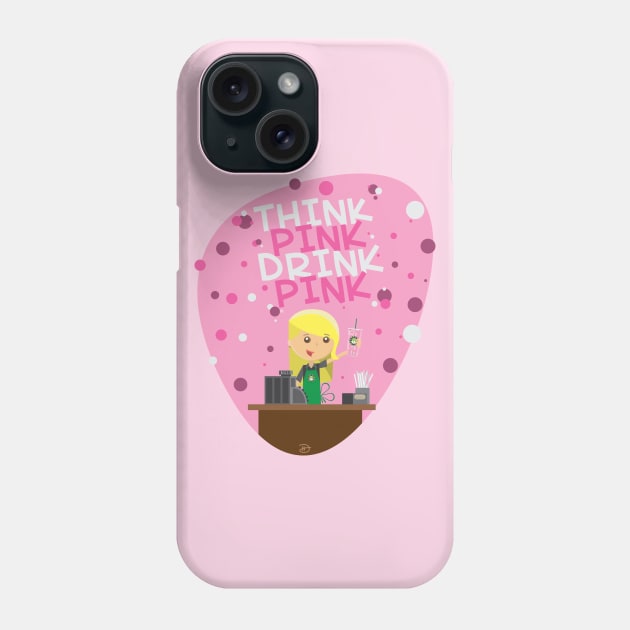 Think Pink Drink Pink Phone Case by dhartist