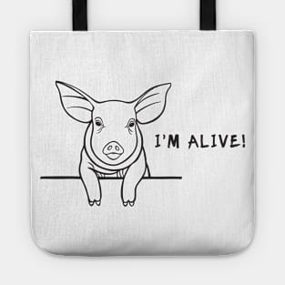 Piggy - I'm Alive! - farm animal design on white Tote