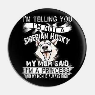 I'm telling you i'm not a siberian husky Pin