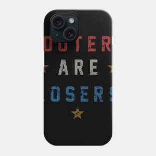 "LOOTERS ARE LOSERS" Phone Case