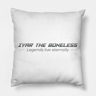 Ivar the Boneless - Legends live eternally Pillow