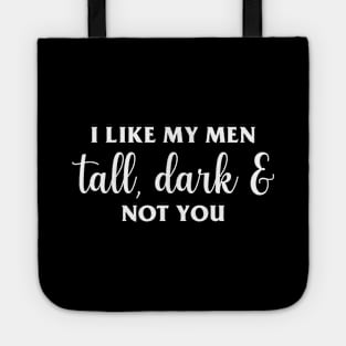 Tall, Dark & Not You Tote