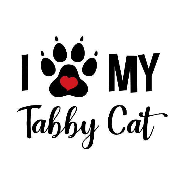 I Love My Tabby Cat by InspiredQuotes