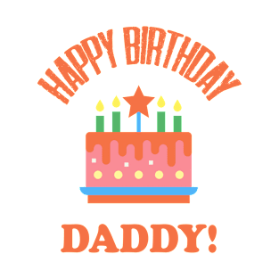 Happy Birthday Daddy Design 17;Birthday Daddy Shirt;Baby Boy Daddy Love Shirt;Baby Boy bodysuit;Daddy and Me Outfit;Daddy Love; T-Shirt