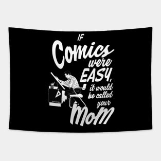 If Comics were Easy... Tapestry