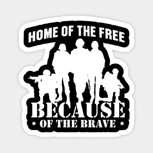 'Home Of The Free Because Of The Brave' Military Shirt Magnet