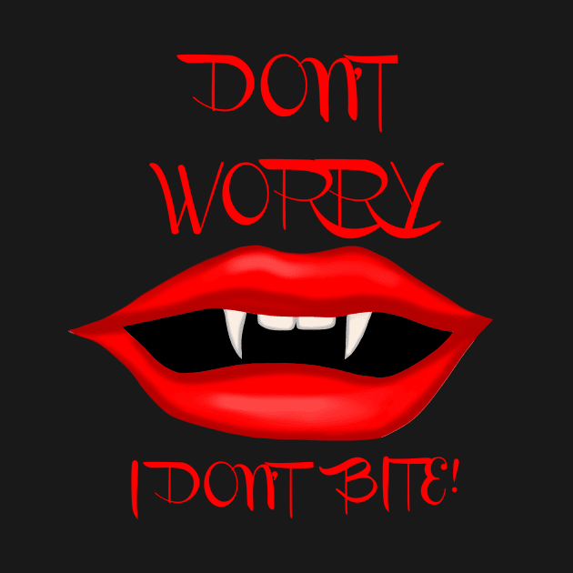 VAMPIRE TEETH, DONT WORRY I DONT BITE by Art by Eric William.s