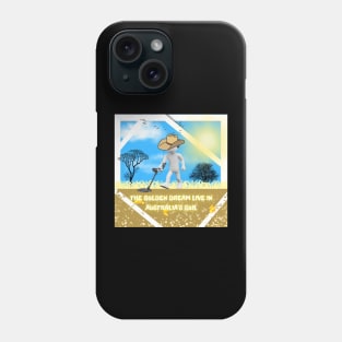 The Golden Dream Live In Australia's Soil Phone Case