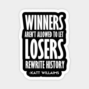 Winners aren't allowed to let losers | Katt Williams Magnet