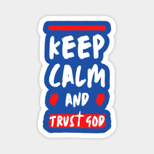 Keep Calm and Trust God Magnet