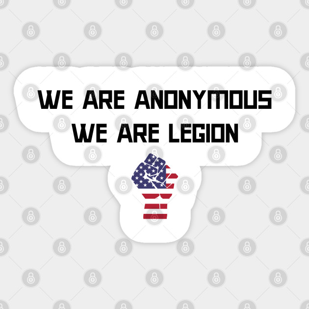 We Are Anonymous We Are Legion Anonymous Sticker Teepublic