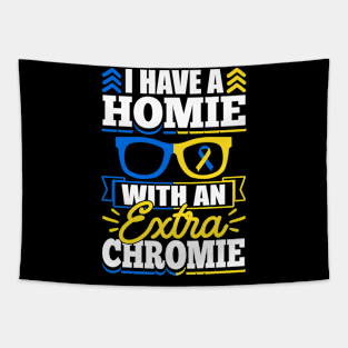 Down Syndrome Support Awareness I Have A Homie With An Extra Chromie Tapestry