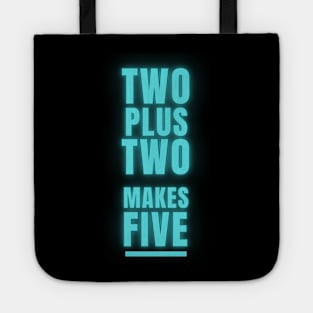 Two Plus Two Makes 1984 Tote