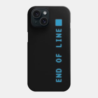 End of Line Phone Case