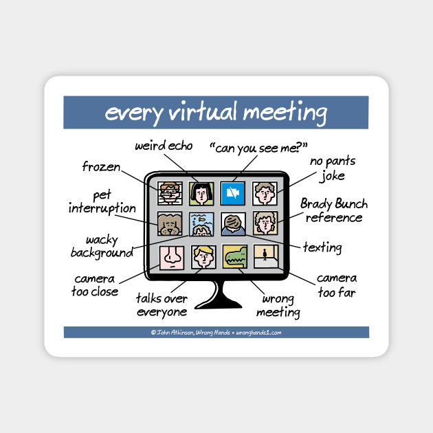 every virtual meeting Magnet by WrongHands