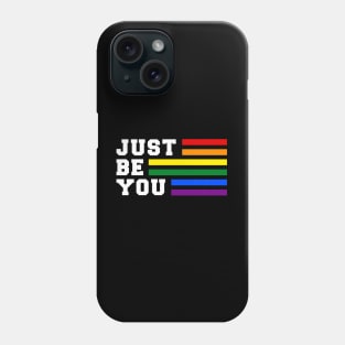 Just Be You Rainbow Pride Shirt, LGBTQ Pride, Gay Shirt, Lesbian Shirt, Gift for Gay Lesbian, Queer Pride Month Phone Case