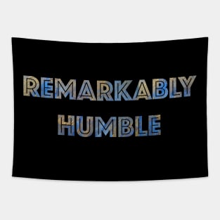 Remarkably Humble Tapestry